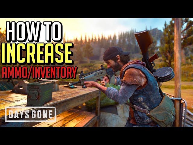 Days Gone How to Increase Ammo/Inventory