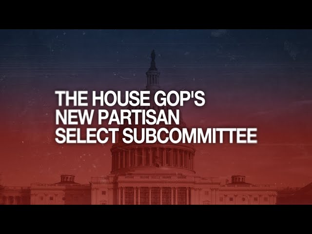 The new partisan Select Subcommittee on the Weaponization of the Federal Government