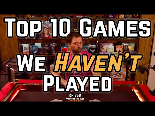Kyle's Top 10 Favorite Board Games We HAVEN'T Played on The Board & Barrel
