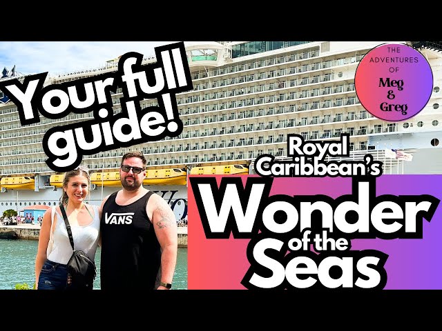Wonder of the Seas Cruise- Royal Caribbean - Your COMPLETE GUIDE, Full Tour, Food & Embarkation