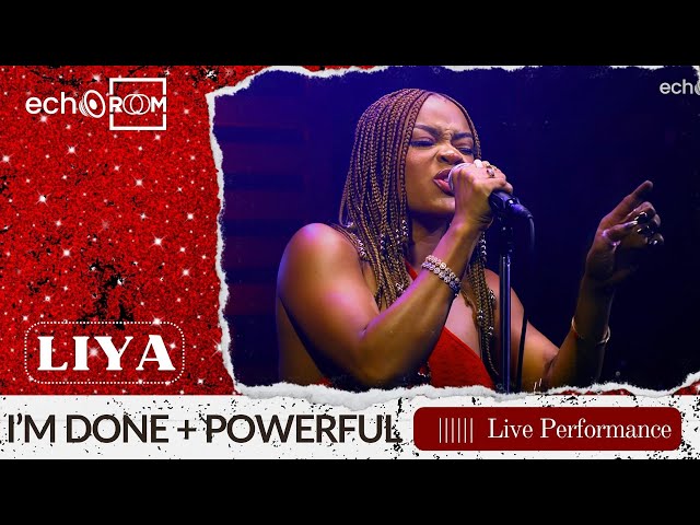 Liya - I'm Done + Powerful | Echooroom Medley
