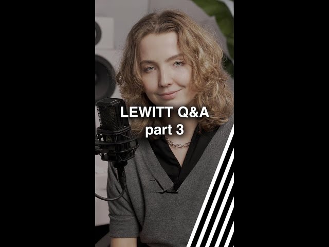 LEWITT Q&A part 3