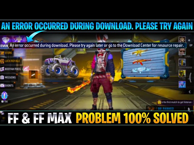 An error occurred during download please try again free fire | Free fire resource download problem
