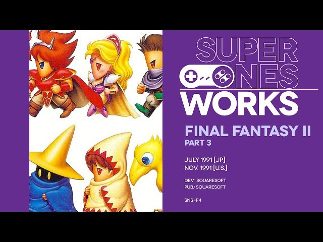 Final Fantasy II retrospective, Pt. 3: Ludonarrative Lunarians | Super NES Works #021 Pt. 3