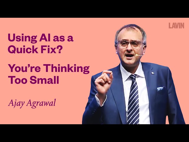 Using AI as a Quick Fix? You're Thinking Too Small | Ajay Agrawal