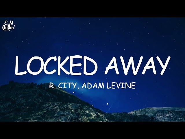R. City, Adam Levine - Locked Away (Lyrics)