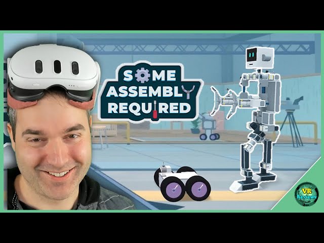 Some Assembly Required - Meta Quest 3 Gameplay and Review! The Robot Building Puzzle Sandbox Game.