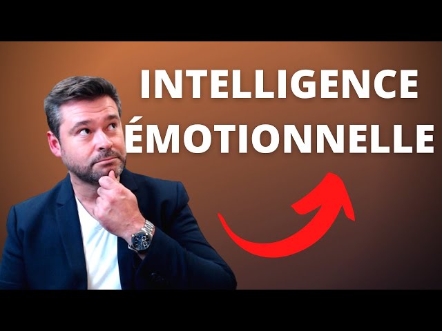 L' Intelligence Émotionnelle : comment l'améliorer ?