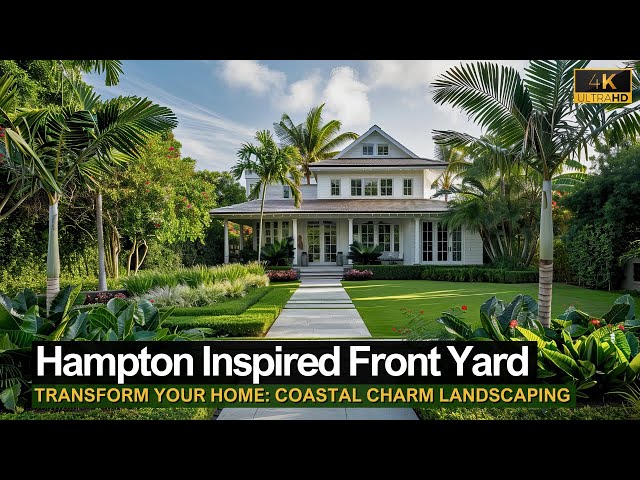 Hampton Inspired Front Yard Designs to Transform Your Home: Coastal Charm Landscaping Ideas