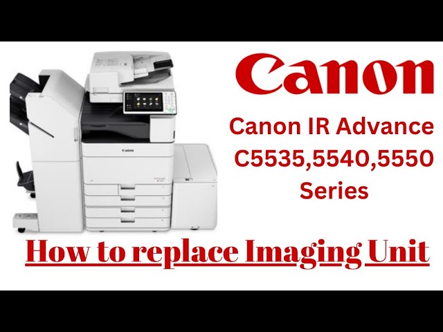 How to replace Imaging Unit on Canon IR Advance Colour 5535i,5545i,5550i Series Machines