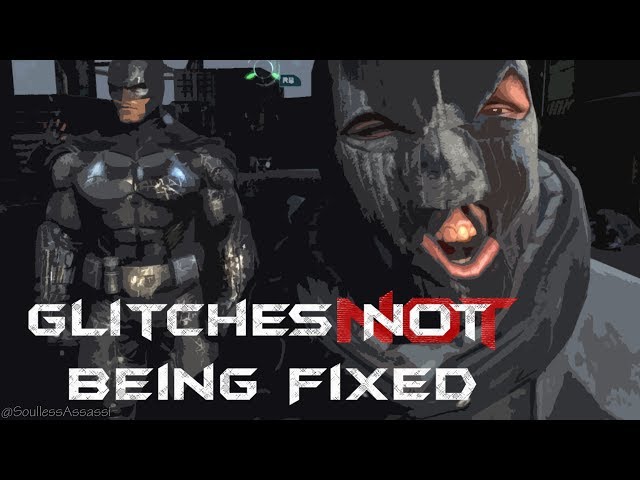Batman Arkham Origins: Glitches NOT being fixed!