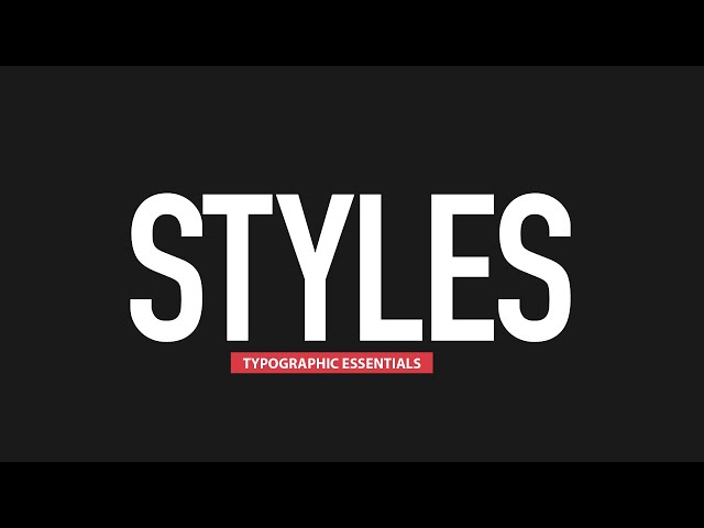 Type Styles Explained
