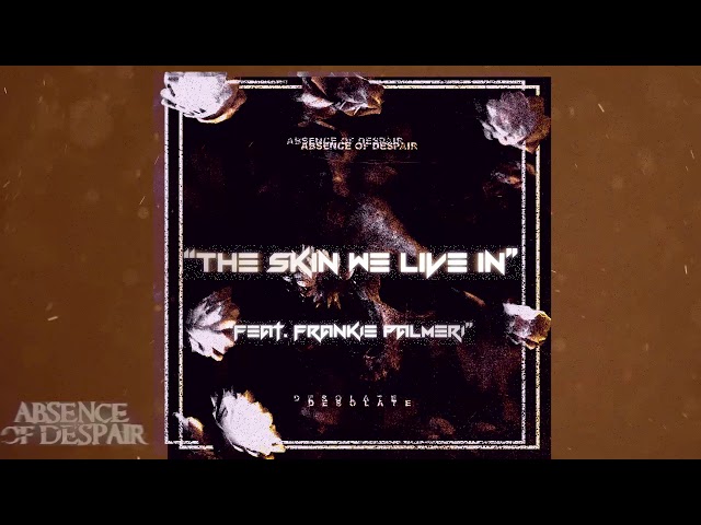 The Skin We Live In Feat. Frankie Palmeri