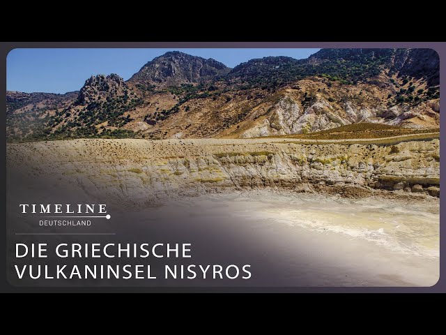 Gefährliche Schönheit: Die Vulkaninsel Nisyros | Timeline Deutschland