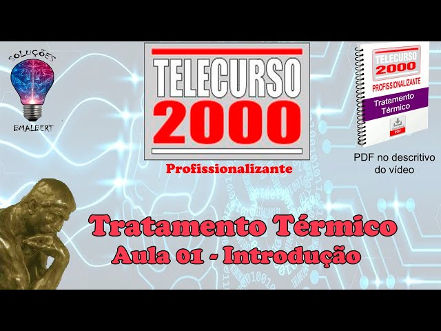 Telecurso 2000 - Tratamento Térmico - 01 Introdução