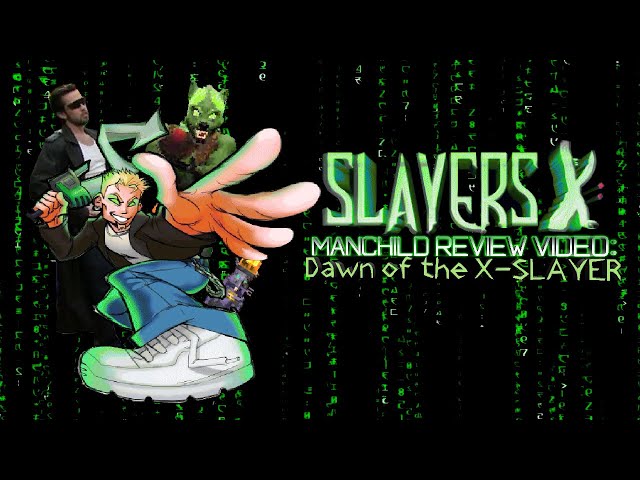 Slayers X: Manchild Review Video: Dawn of the X-Slayer