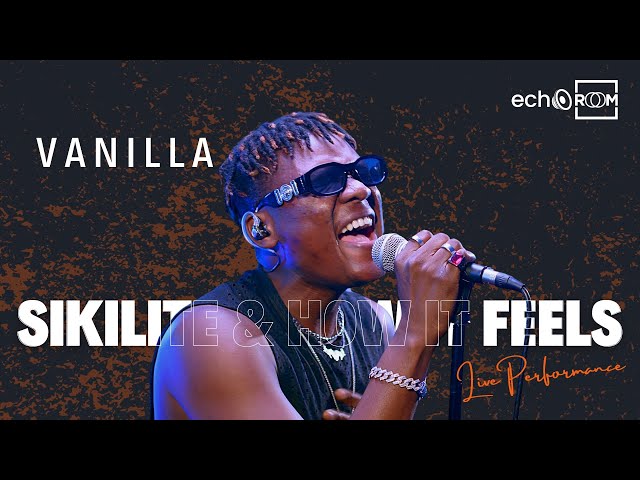 Sikilite + How It Feels - Vanilla | Echooroom Live Performance