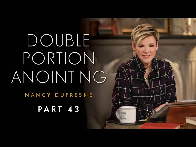 458 | Double Portion Anointing, Part 43