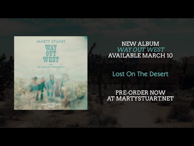 Marty Stuart - Lost On The Desert [Official Audio]