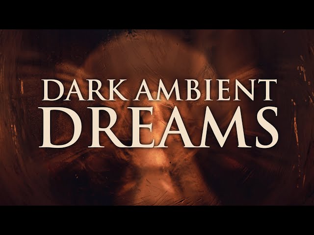 Dark Ambient Dreams