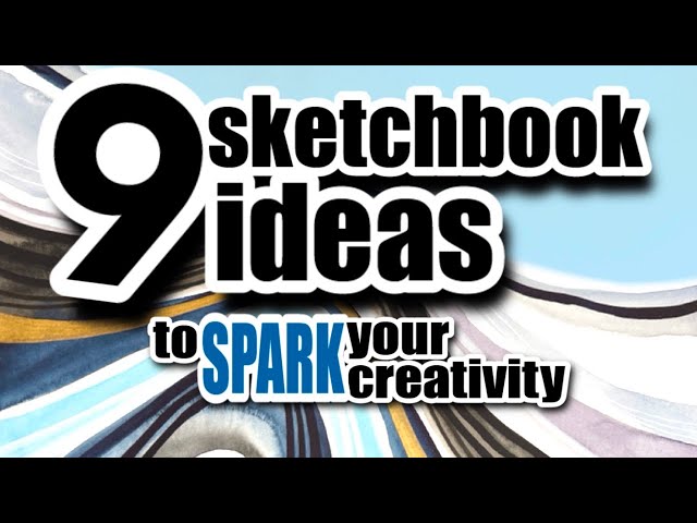 9 ways to FILL your sketchbook