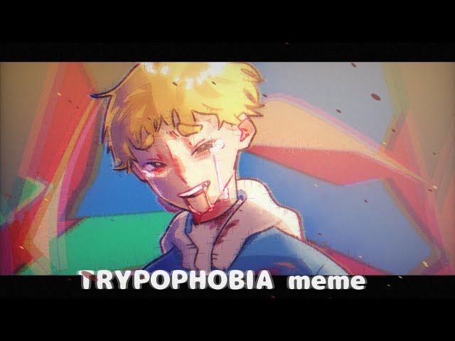 TRYPOPHOBIA (meme) - Star Ghost