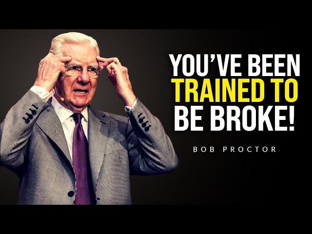 You've Been Trained to be BROKE! | I Did This & Got Rich - Bob Proctor