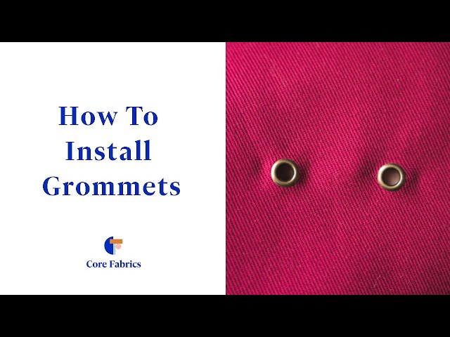 How To Install Grommets | How To Install Eyelets | Core Fabrics
