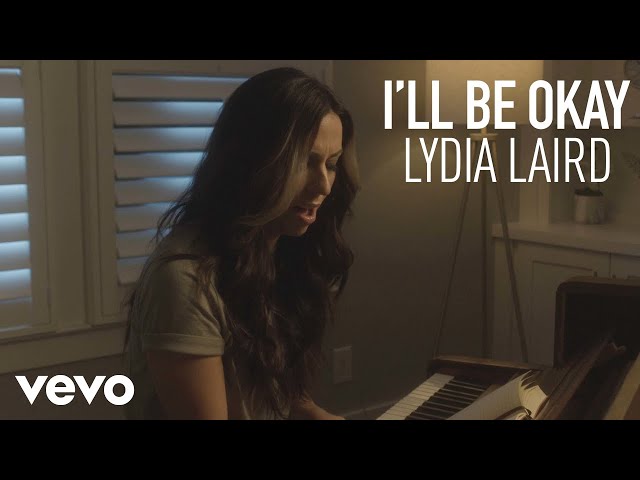 Lydia Laird - I'll Be Okay (Official Music Video)