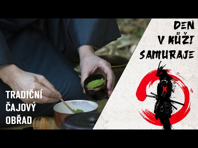 Den v kůži samuraje 2: Tradiční japonský čajový obřad. 20 minut mlčení a každé gesto má svůj význam