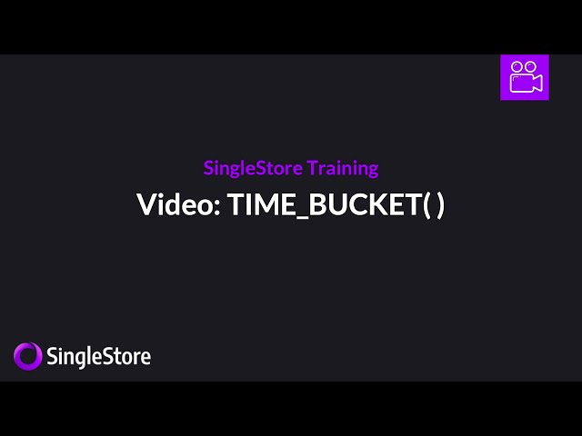 Time Series Data in SingleStore (Part 4 of 4, TIME_BUCKET Function)