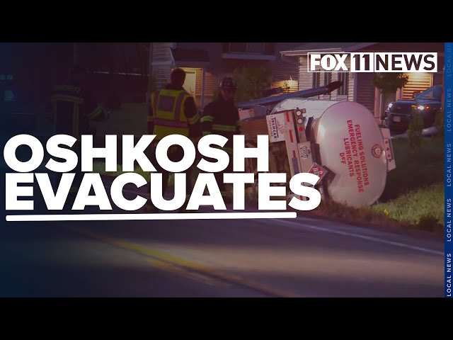 Overnight evacuations in Oshkosh after tanker rollover