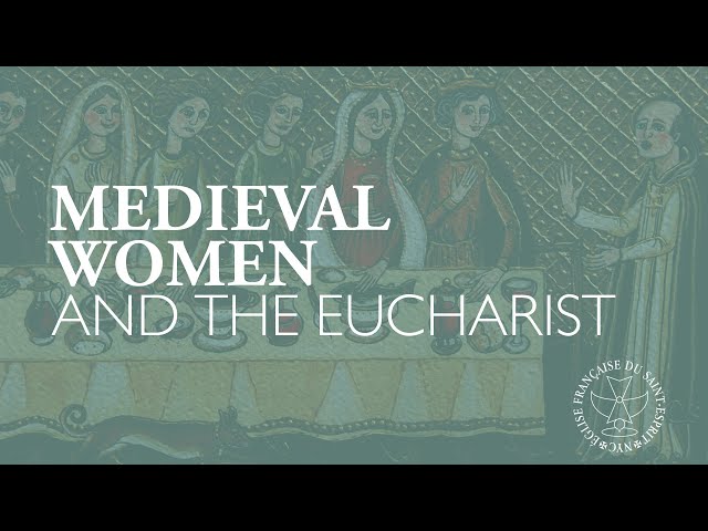 Course in Christianity - Medieval Women and The Eucharist