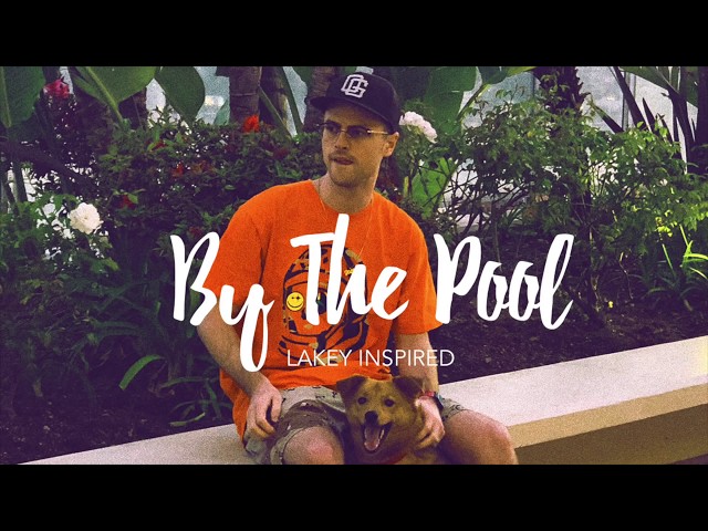 LAKEY INSPIRED - By The Pool