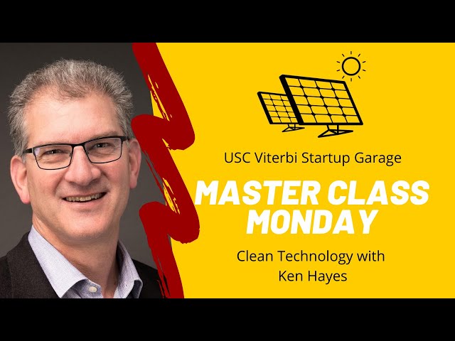Master Class Monday   Cleantech with Ken Hayes