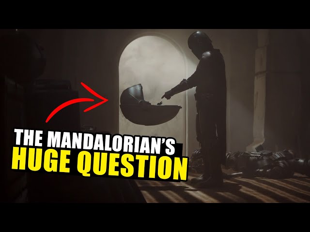 The HUGE QUESTION The Mandalorian STILL has to Answer