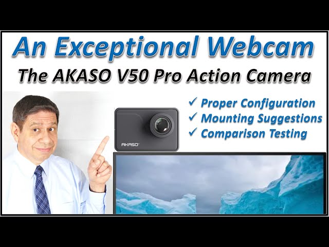 Using the Akaso v50 Pro as a High Quality Webcam
