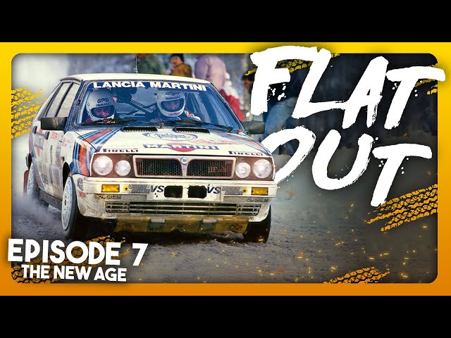 FLAT OUT (The History of Rally) - Episode 7 - The New Age