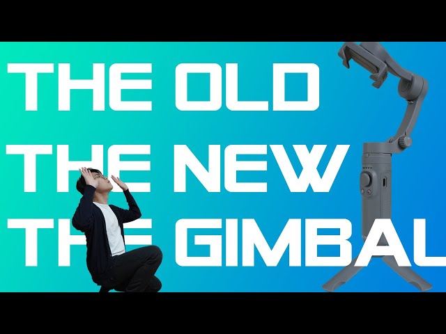 The Old, The New, The Gimbal