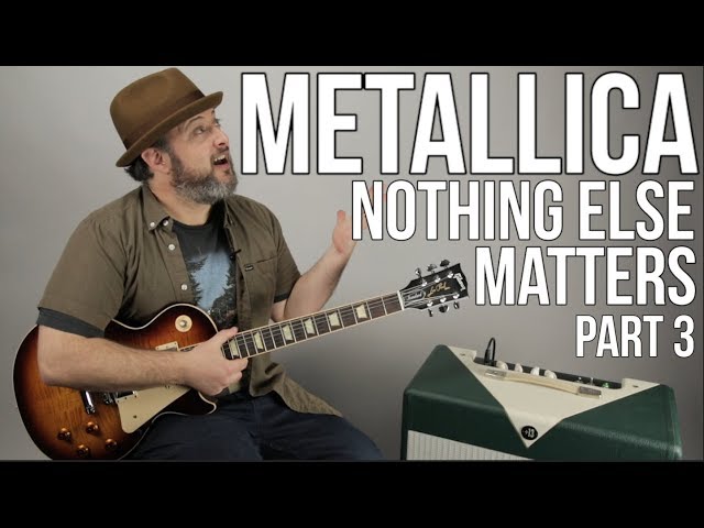 Metallica - Nothing Else Matters - Part 3 - Guitar Lesson