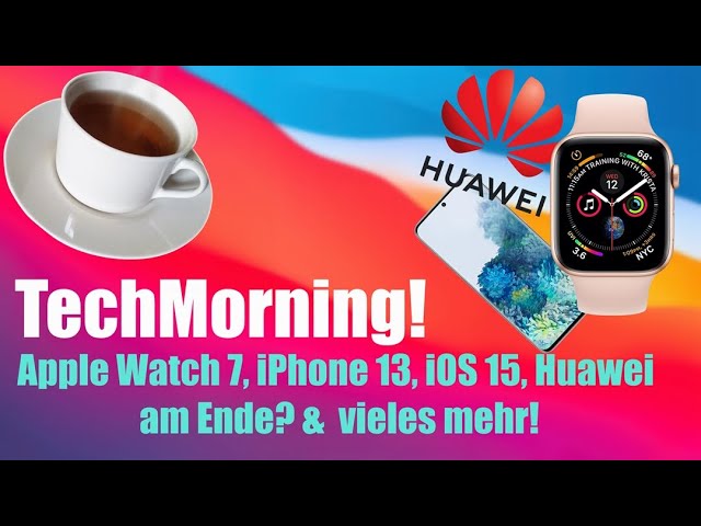 Apple Watch 7, iOS 15,  iPhone 13 ohne Anschlüsse, Samsung Galaxy S21 & mehr! - TechMorning!