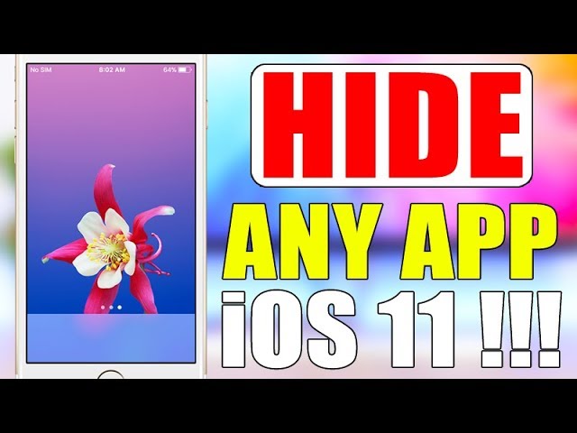 How To Hide ANY App On iOS 11 !!!