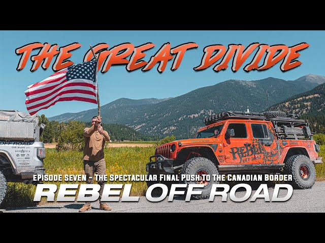 The Spectacular Final Push To The Canadian Border - Episode Seven - The Great Divide