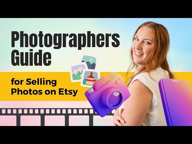 Photographers Guide to Selling Your Photos on Etsy | Digital Product Ideas for Photographers