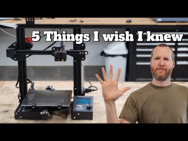 Ender 3- Five Things I Wish I knew Before Buying