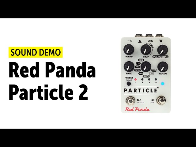 Red Panda Particle 2  -  Sound Demo (no talking)
