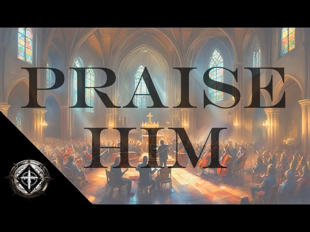 Praise Him (Praise Him) - Symphonic Metal: Deus Metallicus