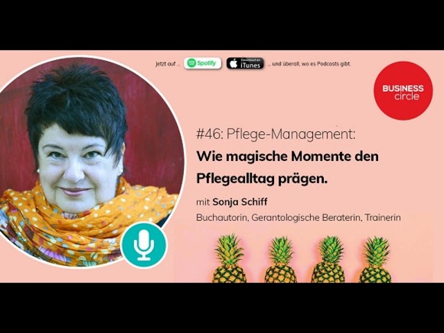 #46 :Pflege Management  Wie magische Momente den Pflegealltag prägen  Interview mit Sonja Schiff.