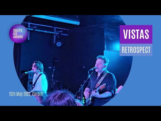 Vistas - Retrospect [Live] - Cardiff (15 May 2023)