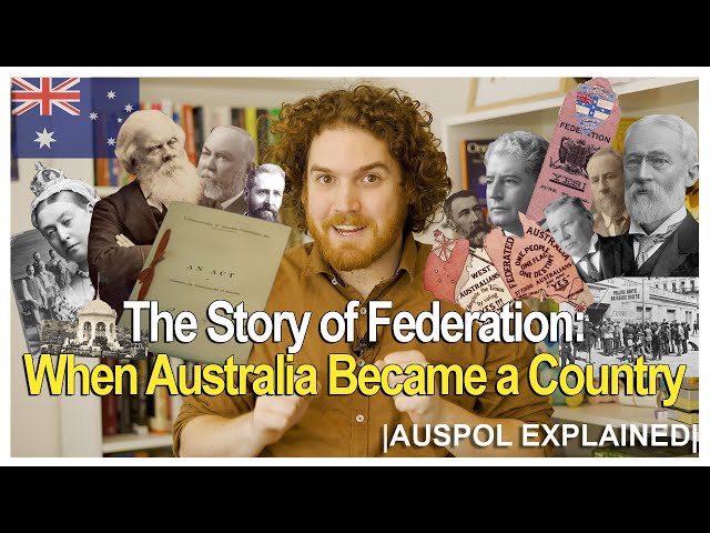 The Story of Federation: When Australia Became a Country | AUSPOL EXPLAINED